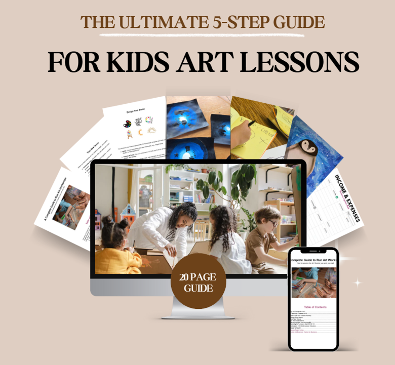The Ultimate 5-Step Guide for Kids’ Art Lessons | A 20 Page Business Guide | Digital Download PDF